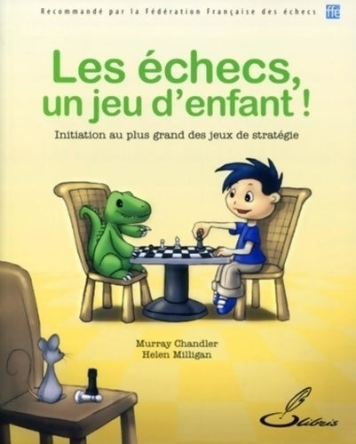 Livrenpoche : Les échecs un jeu d'enfant ! - Murray Chandler - Livre