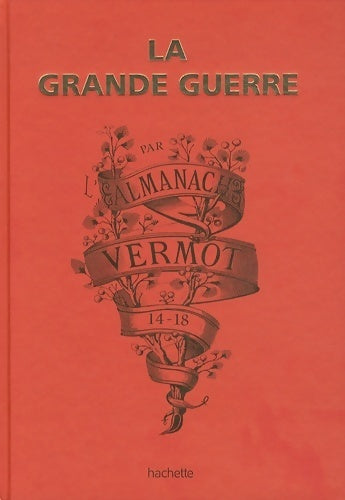 La grande guerre 14-18 par l'almanach vermot - Collectif - Livre