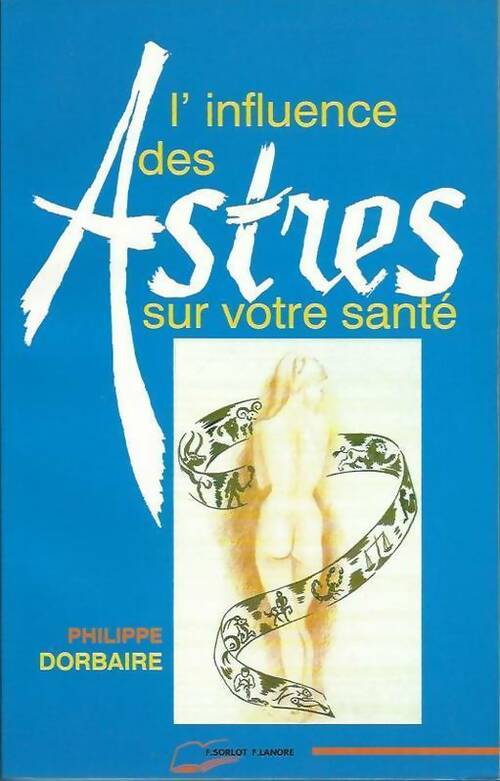 Livrenpoche : L'influence des astres sur votre santé - Philippe Dorbaire - Livre