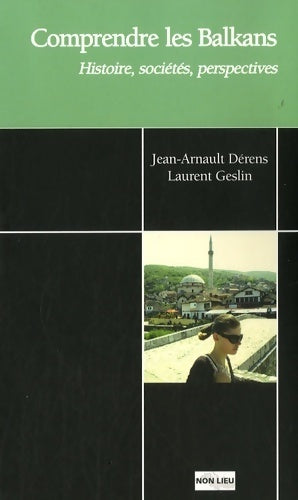 Livrenpoche : Comprendre les Balkans : Histoire sociétés perspectives - Derens Jean-arnaud - Livre