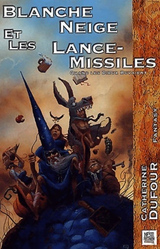 Livrenpoche : Blanche neige et les lance-missiles : Quand les dieux buvaient t. 1 - Catherine Dufour - Livre