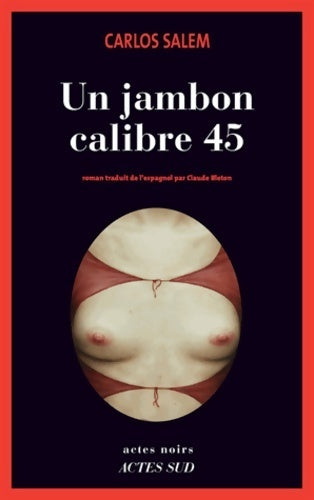 Livrenpoche : Un jambon calibre 45 - Carlos Salem - Livre