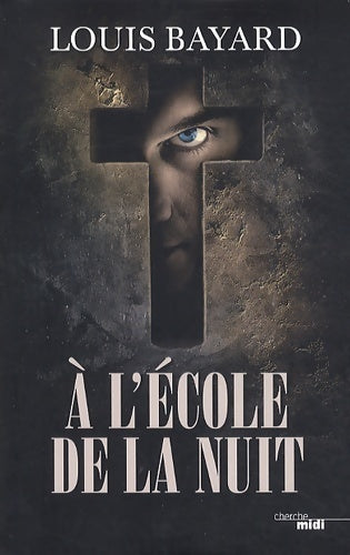 À l'École de la nuit - Louis Bayard - Livre
