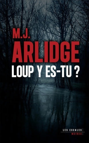 Loup y es-tu ? - M.J. Arlidge - Livre