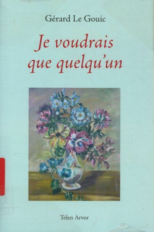 Livrenpoche : Je voudrais que quelqu'un - Gérard Le Gouic - Livre