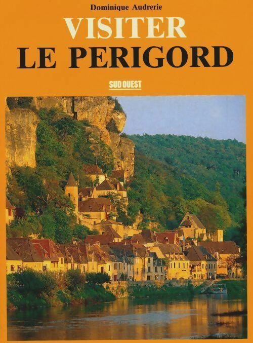 Livrenpoche : Visiter le Périgord - Dominique Audrerie - Livre