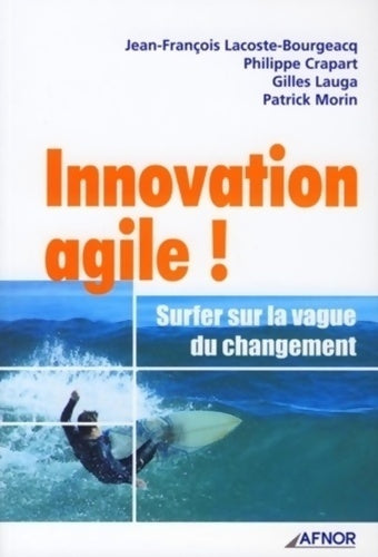Livrenpoche : Innovation agile ! : Surfer sur la vague du changement - Jean-François Lacoste-Bourgeacq - Livre