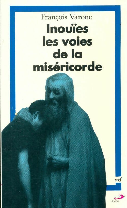 Livrenpoche : Inouïes. Les voies de la miséricorde - François Varone - Livre