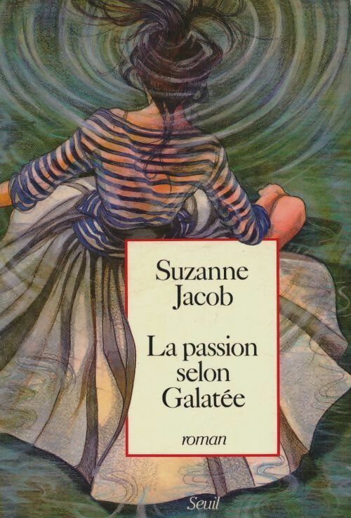 Livrenpoche : Passion selon galatée - Suzanne Jacob - Livre