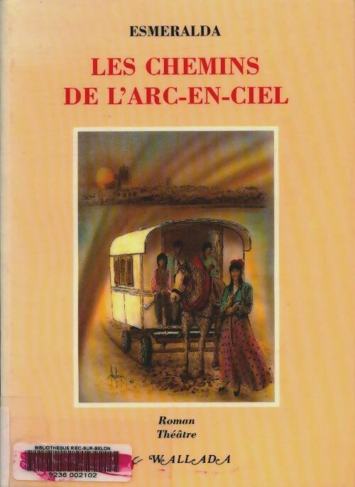 Livrenpoche : Les chemins de l'arc-en-ciel - Esméralda Romanez - Livre