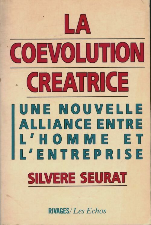 Livrenpoche : La coévolution créatrice. Une nouvelle alliance entre l'homme et l'entreprise - Silvère Seurat - Livre