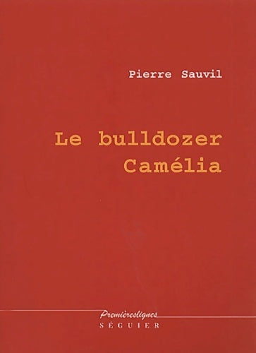 Livrenpoche : Le bulldozer Camélia - Pierre Sauvil - Livre