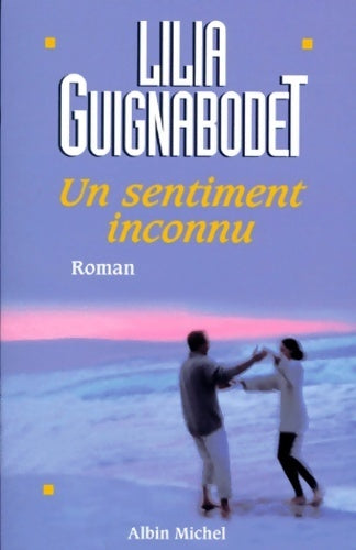 Livrenpoche : Un sentiment inconnu - Liliane Guignabodet - Livre