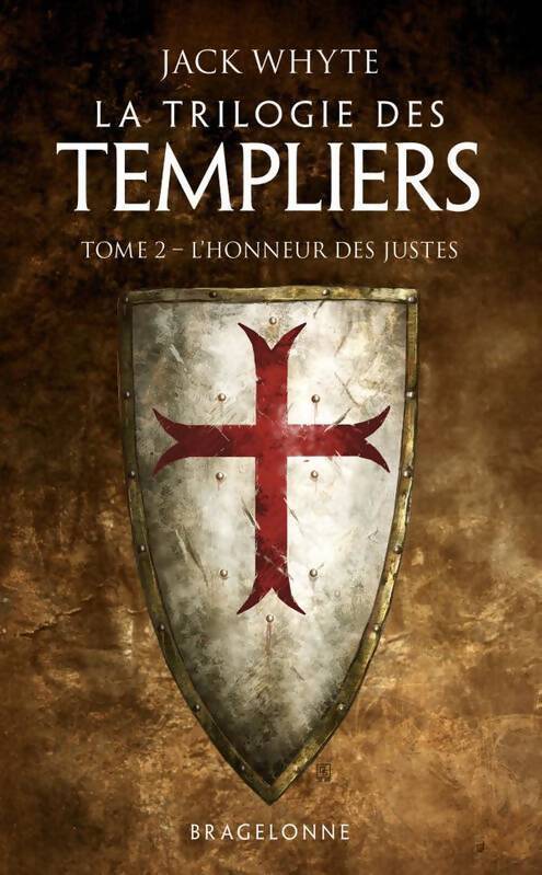 La trilogie des templiers Tome II : L'honneur des justes - Jack Whyte - Livre