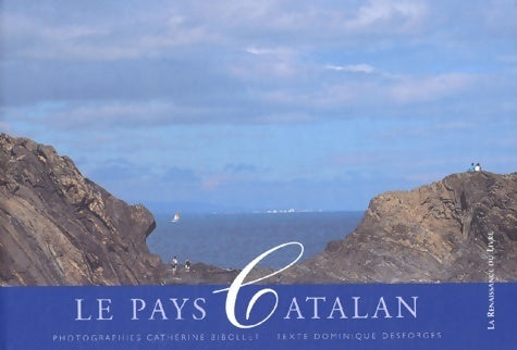 Livrenpoche : Le pays Catalan - Dominique Desforges - Livre