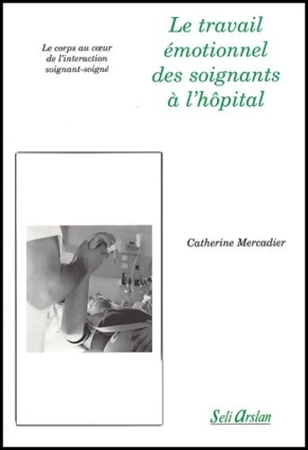 Le travail émontionnel des soignants à l'hôpital - Catherine Mercadier - Livre