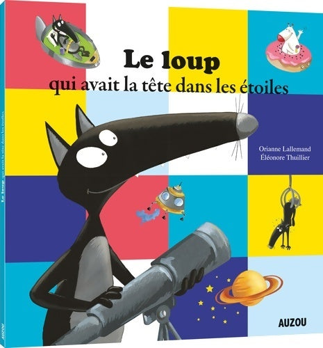 Livrenpoche : Le loup qui avait la tête dans les étoiles - Orianne Lallemand - Livre