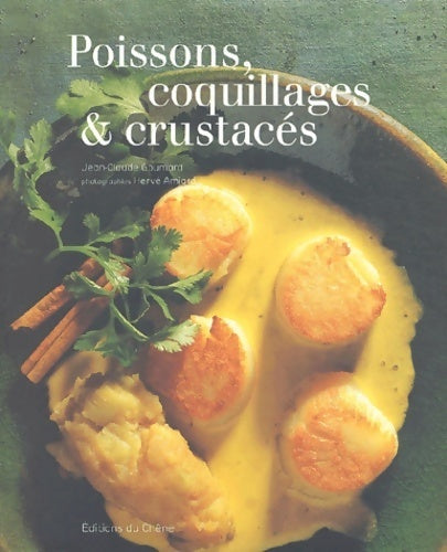 Poissons, coquillages et crustacés - Jean Claude Goumard - Livre