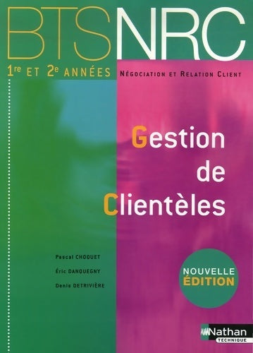 Livrenpoche : Gestion de clientèles BTS NRC 1e et 2e années - Pascal Choquet - Livre