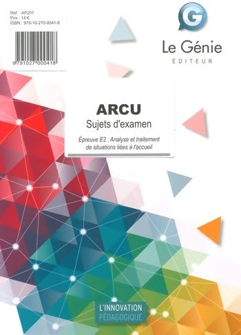 Livrenpoche : Arcu sujets d'examen. Epreuve E2 : analyse et traitement de situations liées à l'accueil - Véronique Chane-alune - Livre