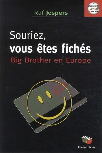 Livrenpoche : Souriez vous êtes fichés. Big brother en Europe - Raf Jespers - Livre