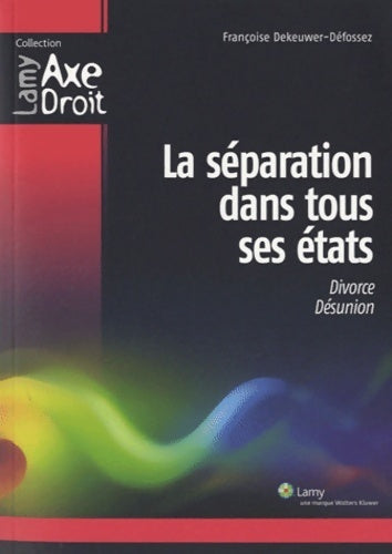 Livrenpoche : La séparation dans tous ses états : Divorce désunion - Françoise Dekeuwer-Défossez - Livre