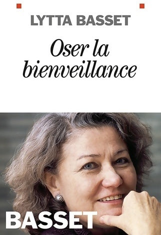 Livrenpoche : Oser la bienveillance - Lytta Basset - Livre