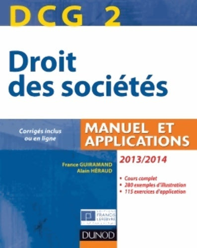 Livrenpoche : DCG 2 - droit des sociétés 2013-2014. Manuel et applications - France Guiramand - Livre
