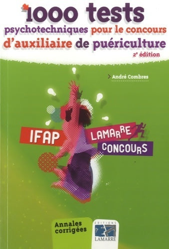 Livrenpoche : 1000 tests psychotechniques pour le concours d'auxiliaire de puériculture - 2e édition : Annales corrigées - André Combres - Livre