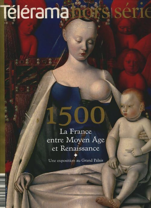 Livrenpoche : Télérama hors-série n°168 : 1500 La France entre Moyen-Age et Renaissance - Collectif - Livre