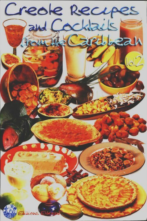Livrenpoche : Creoles recipes and cocktails from the Caribbean vol 2 - Collectif - Livre