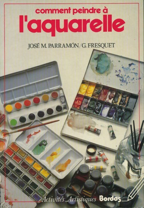 Livrenpoche : Comment peindre à l'aquarelle - G. J.M.; Fresquet - Livre