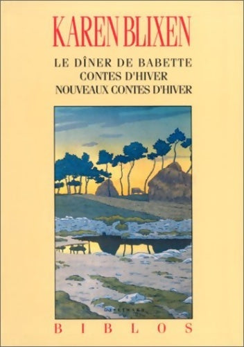 Livrenpoche : Le dîner de Babette / Contes d'hiver / Nouveaux contes d'hiver - Karen Blixen - Livre