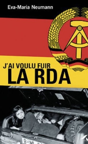 Livrenpoche : J'ai voulu fuir la RDA - Eva-maria Neumann - Livre