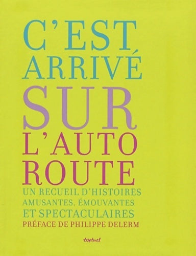 Livrenpoche : C'est arrivé sur l'autoroute - Textuel - Livre