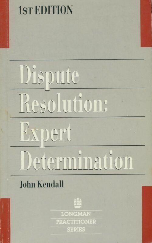 Livrenpoche : Dispute resolution : Expert determination - John Kendall - Livre