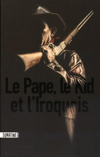 Livrenpoche : Le pape, le kid et l'iroquois - Anonyme - Livre