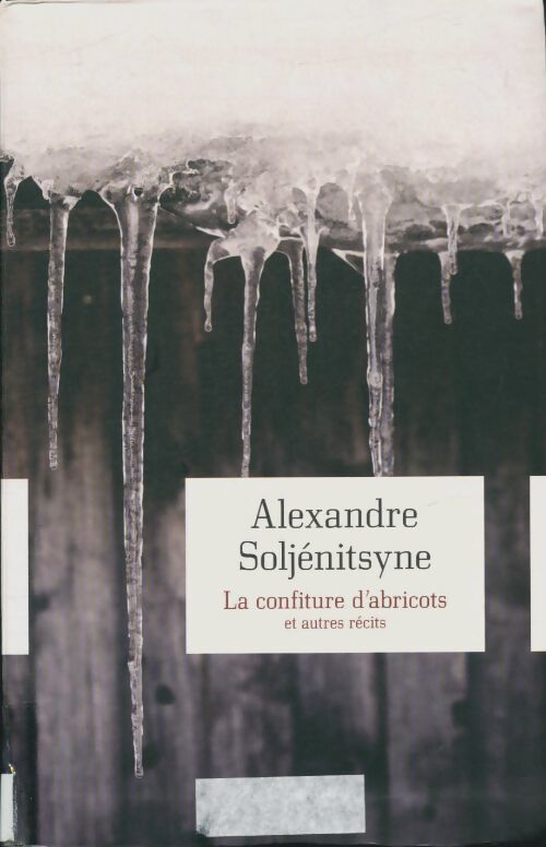 La confiture d'abricots et autres récits - Alexandre Soljénitsyne - Livre