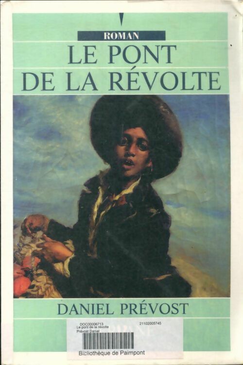Livrenpoche : Le pont de la révolte - Daniel Prévost - Livre