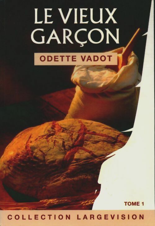 Livrenpoche : Le vieux garçon tome I - Odette Vadot - Livre