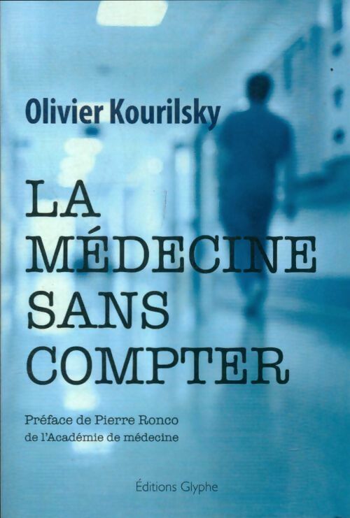 Livrenpoche : La médecine sans compter - Olivier Kourilsky - Livre