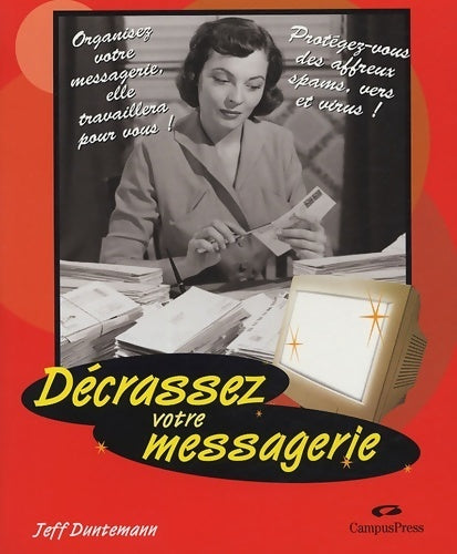 Livrenpoche : Décrassez votre messagerie - Jeff Duntemann - Livre