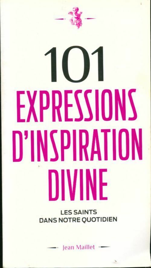 Livrenpoche : 101 expressions d'inspiration divine - Jean Maillet - Livre