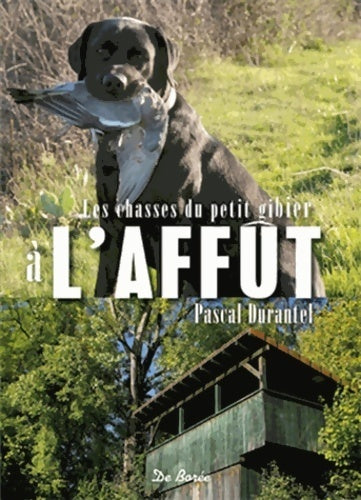Livrenpoche : Les chasses d'affût - Pascal Durantel - Livre