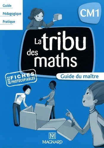 Livrenpoche : La tribu des maths CM1 : Guide du maître - Christophe Demagny - Livre