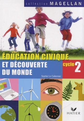 Livrenpoche : Magellan éducation civique et découverte du monde cycle 2 éd. 2008 - manuel de l'élève - Pierre Thévenin - Livre