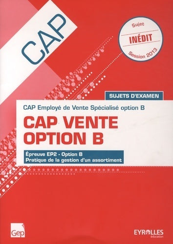 Livrenpoche : CAP vente option b : CAP employé de vente spécialisé option b: sujets d'examen épreuve ep2 option b pratique de la gestion d'un assortiment - François Cartier - Livre