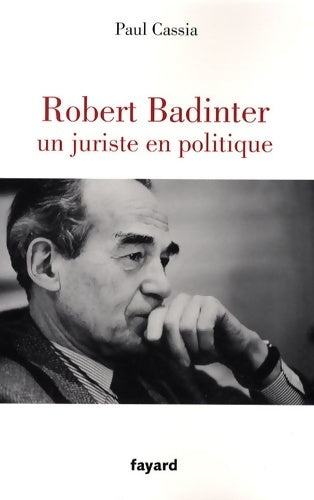 Livrenpoche : Robert badinter un juriste en politique - Paul Cassia - Livre