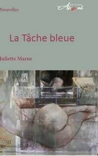Livrenpoche : La tâche bleue - Juliette Marne - Livre