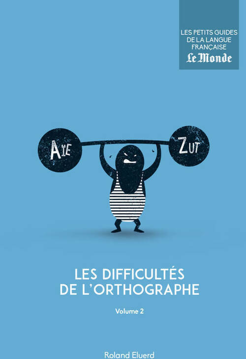 Livrenpoche : Les difficultés de l'orthographe Tome II - Roland Eluerd - Livre